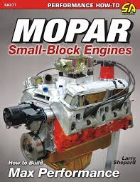 Mopar Small Block Engine How To Build Max Performance