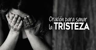 Aunque deban proyectar una imagen fuerte y varonil, los la tristeza es como un pozo en el que te vas hundiendo cada vez más y más, hasta que llegas a desear la muerte. Oracion Para Sanar La Tristeza Entregando El Dolor Y Heridas Del Corazon