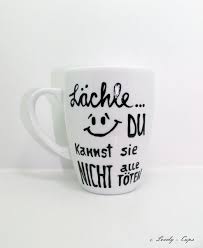 Tasse Mit Spruch Lachle Du Kannst Sie Nicht Alle Toten Tassen Spruche Lustige Tassen Schone Tassen