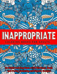 Get your order fast and stress free with free curbside pickup. Inappropriate Coloring Books For Adults An Adult Coloring Book Of 30 Hilarious Rude And Funny Swearing And Sweary Designs By Jd Adult Coloring Paperback Barnes Noble
