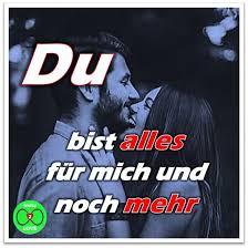Spruch Du Bist Alles Fur Mich Und Noch Mehr Liebe Spruch Liebe Meines Lebens Spruche