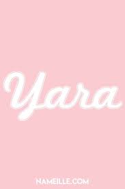 Yara Unusual Baby Names Baby Girl Names Cute Baby Names