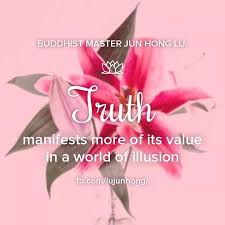 truth manifests more of its value in a world of illusion in 2020 illusions manifestation world