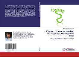 Maybe you would like to learn more about one of these? Diffusion Of Ponseti Method For Clubfoot Treatment In Brazil 978 3 659 96524 1 3659965243 9783659965241 By Monica Paschoal Nogueira