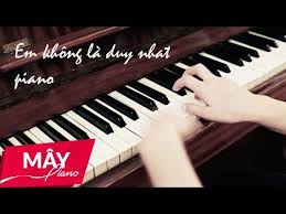 Em Khong La Duy Nháº¥t Toc Tien May Piano Cover Youtube
