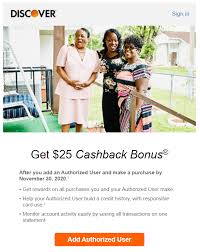 When you are ready to add your child as an authorized user, contact your bank. Targeted Discover Add An Authorized User Get 25 When You Make A Purchase Doctor Of Credit