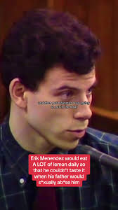 Erik Menendez Lemon Eating: A Consequence of Tragic Abuse