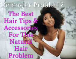 While the natural hair movement is gaining popularity, many women of color are just at the start of the journey to their inborn texture. Detangler Problem Best Hair Tips Accessories For This Problem