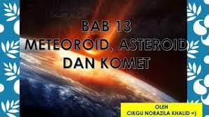 Add to my workbooks (0) download file pdf embed in my website or blog add to. Nota Sains Ting 2 Kssm Bab 13 Meteoroid Asteroid Dan Komet Youtube