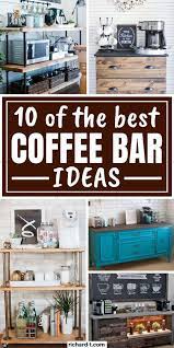 10 Best Coffee Bar Ideas You Need To Have Coffee Bar Home Coffee Bar Design Coffee Bars In Kitchen