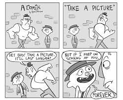 Take a picture it will last longer. Take A Picture It Ll Last Longer Neatorama