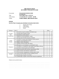Membantu kepala sekolah dalam dalam menyusun program dan instrument supervise tentang pemantauan perencanaan, pelaksanaan, dan penilaian pembelajaran. Borang Penilaian Program