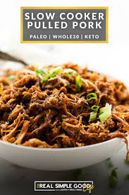 You can use it in your sandwiches and burgers more than a few pulled pork recipes here on the internet instruct that a 1 kg (approx. Easy Slow Cooker Pulled Pork Paleo Whole30 Keto The Real Simple Good Life
