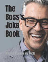 The Boss's Joke Book: Clean, Inclusive, Upbeat, Business Humor.: Noble, Mary,  Suski, Jim: 9781099326035: Amazon.com: Books