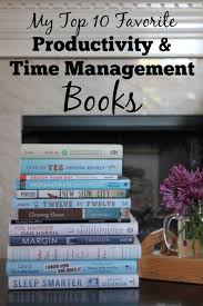 Best Time Management Books My Top 10 Faves Money Saving Mom Management Books Productivity Books Books