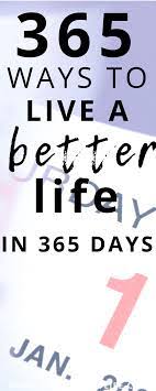 Live A Better Life In 365 Days Declutter Simplify Love More Live Better Life Personal Development Worksheet Personal Development Quotes