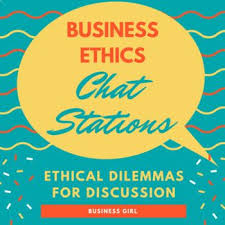 Business Ethics Ethical Dilemmas Chat Stations Gallery Walk Business Ethics Teaching Business Teaching Ethics