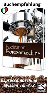 Faszination Espressomaschine Den Perfekten Espresso Zubereiten Espresso Maschine Espressomaschine Kaffee Geschenke