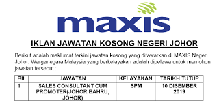Iklan kerja kosong terkini, kerja kosong kerajaan dan swasta 2020. Iklan Permohonan Online Jawatan Kosong Maxis Di Negeri Johor