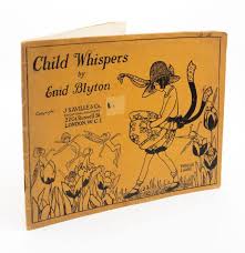 Blyton, Enid. Child Whispers, 1922, 1st edition, soft card covers  illustrated by Phyllis Chase, small area has some light surface loss  (possibly removal of a label), initials top page “A H”, clean