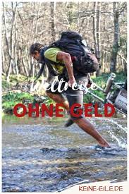 Weltreise Ohne Geld Seit 2014 Zu Fuss Unterwegs Berichten Heiko Und Franz Weltreise Reisen Weltreise Planen