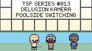 TSF Series #013: Delusion Kamera 