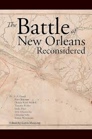 The Battle Of New Orleans Reconsidered: Manning, Curtis: 9781503523821:  Amazon.com: Books