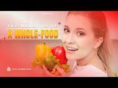 The Benefits of a Whole Food