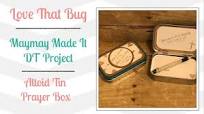 Maymay Made It DT | Altoid Tin Prayer Box
