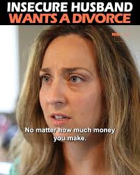 Insecure Husband Wants A Divorce