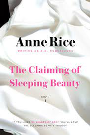 Roquelaure includes books the claiming of sleeping beauty, beauty's punishment, beauty's release, . Anne Rice The Sleeping Beauty Trilogy The Claiming Of Sleeping Beauty Beauty S Punishment And Beauty S Release Penguin Group Usa