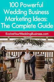 100 Powerful Wedding Business Marketing Ideas The Complete Guide Wedding Marketing Wedding Business Wedding Planner Business