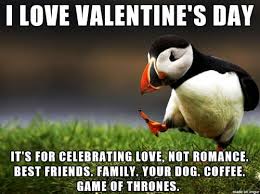 Whether you're celebrating with your s.o. Happy Valentines Day 2021 Memes Funny Single Valentines Day Meme