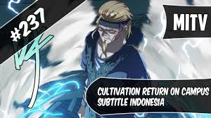Check spelling or type a new query. Cultivation Return On Campus Chapter 237 Sub Indo Bahasa Indonesia Youtube
