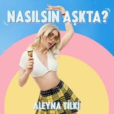 Aleyna Tilki Nasilsin Askta 2019 Indir Sozleri Tilki Kizlar Insan