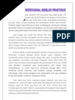 Sebelum praktikum pada 20 mac 2013, telah diadakan taklimat praktikum. Pernyataan Profesional Selepas Praktikum