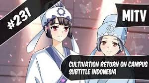 Come and visit our site, already thousands of classified ads await you. Cultivation Return On Campus Chapter 231 Sub Indo Bahasa Indonesia Youtube