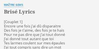 Encore une fois, je creuse l'écart encore une fois, y'a pas de bluff je joue carte sur tab. Brise Lyrics By Maitre Gims Encore Une Fois J Ai