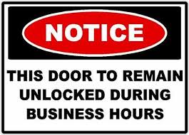 It must open directly to a street, public way, refuge area or open space that leads directly to the outside and is large enough to accommodate the number of people likely to use that exit. Retail Notice This Door Remain Unlocked During Business Hours Vinyl Decal Sticker Label