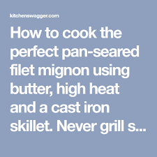 Pan Seared Filet Mignon Recipe Recipe Pan Seared Filet Mignon Filet Mignon Pan Seared