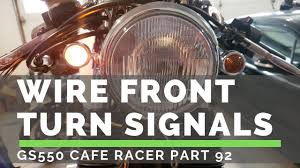 1:09 bryan xboy 9 140 просмотров. Wiring Front Turn Signals Gs550 Cafe Racer Part 92 Youtube