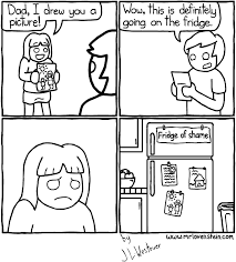 Dad I Drew You A Picture Wow This Is Definitely Going On The Fridge Funny Comics Comics Best Funny Pictures