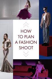 How To Plan A Fashion Shoot Fashion Types Of Fashion Styles Fashion Photoshoot