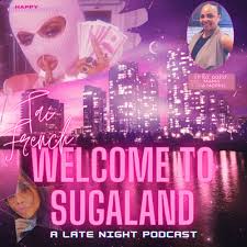Welcome To Sugaland • A podcast