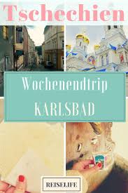 Lohnt Sich Ein Wochenendtrip Ins Tschechische Karlsbad Wochenendtrip Karlsbad Reisen