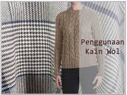 Kain dinamai sesuai dengan bahan yang digunakan, seperti kain wol, kain sutra, kain nilon, dll. Kain Wol Penjelasan Kelebihan Karakteristik Harga
