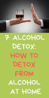 7 Alcohol Detox How To Detox From Alcohol At Home Detoxdrinks Liver Detox Cleanse Alcohol Detox At Home Natural Liver Detox