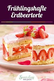 Sweet Easy Enie Backt Erdbeertorte Rezept Desserts Ohne Backen Leckere Desserts Backrezepte