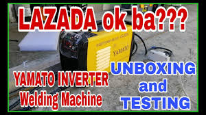Unboxing Testing Lazada Yamato Inverter Welding Machine Youtube