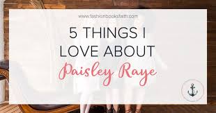 5 Things I Love About Paisley Raye Anchored Grace Boutique